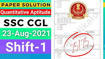 🔴SSC CGL-23 Aug 2021-Shift-1 Quantitative Aptitude [Paper Solution]