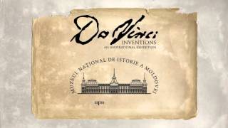 Se prelungeste- Expozitia " Inventiile Da Vinci" / Продлевается - Экспозиция «Изобретения да Винчи»