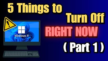5 Windows 11 Settings You MUST Turn Off Immediately (Part 1)