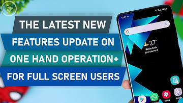 One Hand Operation+ Features Update on 2021 - A Must Have Application for Full Screen Gestures Users