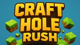 Craft Hole Rush 3D Game Android Gameplay screenshot 4