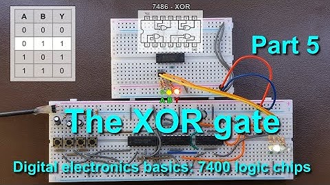 The XOR gate - Digital electronics basics: 7400 logic chips [part 5]