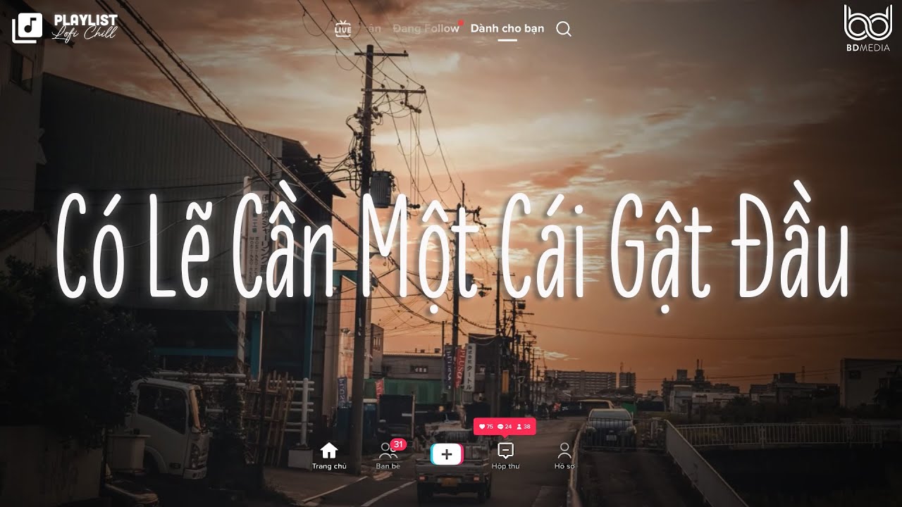 Chỉ Bằng Cái Gật Đầu ♫ Có Lẽ Cần Một Cái Gật Đầu Xin Cha Mẹ Về Bên Anh ♫ Nhạc Chill Tâm Trạng 2024