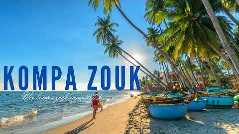 Kompa Zouk remix - Top Kompa Zouk 2023 Vol06