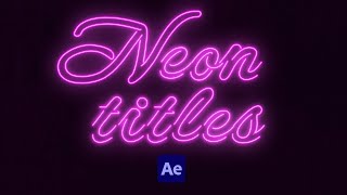 Create Instant Neon Titles Free Template for After Effects