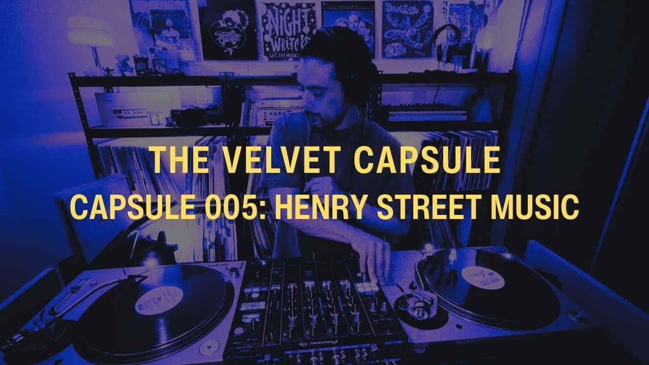 Velvet Capsule 005 | Henry Street Music Retrospective | The Bomb
