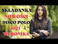 NOWOŚCI DISCO POLO🎶💃 SKŁADANKA Z NOWOŚCIAMI🕺🎵 WIOSNA 2023🔊 KWIECIEŃ VOL.23