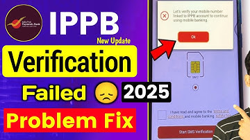 IPPB Mobile Banking New Update SIM Verification Problem Fix | IPPB Mobile Login Verification 2025