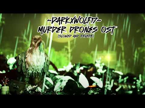 MURDER DRONES OST - DarkXwolf17 (slowed + reverb)