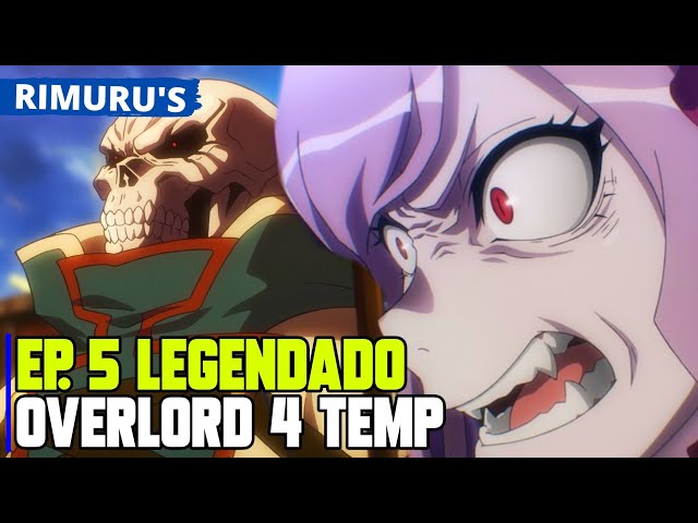 OVERLORD 4 TEMPORADA EP 5 LEGENDADO PT-BR - DATA E HORA