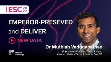 ESC 2022: EMPEROR-Preserved & DELIVER Meta-Analysis: SGLT2is in Heart Failure | Dr Vaduganathan