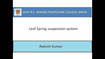 Leaf Spring suspension system II Rakesh Kumar II ME 206 II GPC JAIPUR
