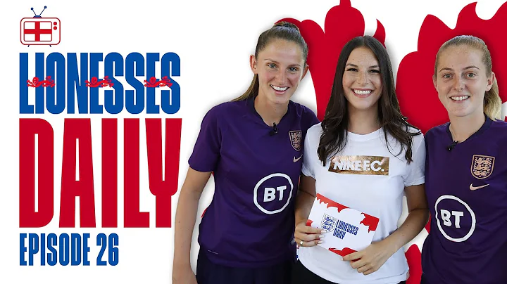 "It's Been UNREAL!" | Keira Walsh & Abbie McManus On the Women's World Cup | Lionesses Daily Ep. 26