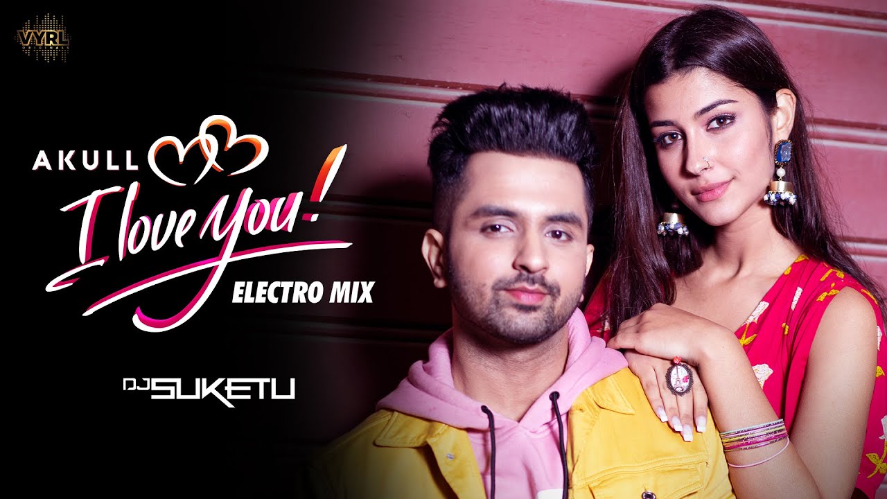 Watch I Love You (Electro Mix) Akull | Dj Suketu | VYRL Originals on YouTube Watch I Love You (Electro Mix) Akull | Dj Suketu | VYRL Originals on YouTube