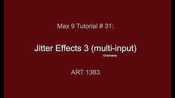 Max Tutorial # 31: Jitter Effects 3 (multi-input)