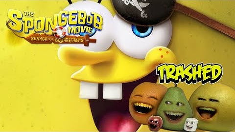 Annoying Orange - THE SPONGEBOB MOVIE: SEARCH FOR SQUAREPANTS Trailer Trashed!!