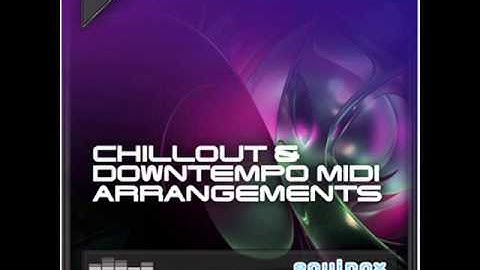 Chillout & Downtempo MIDI Arrangements (MIDI Loops)