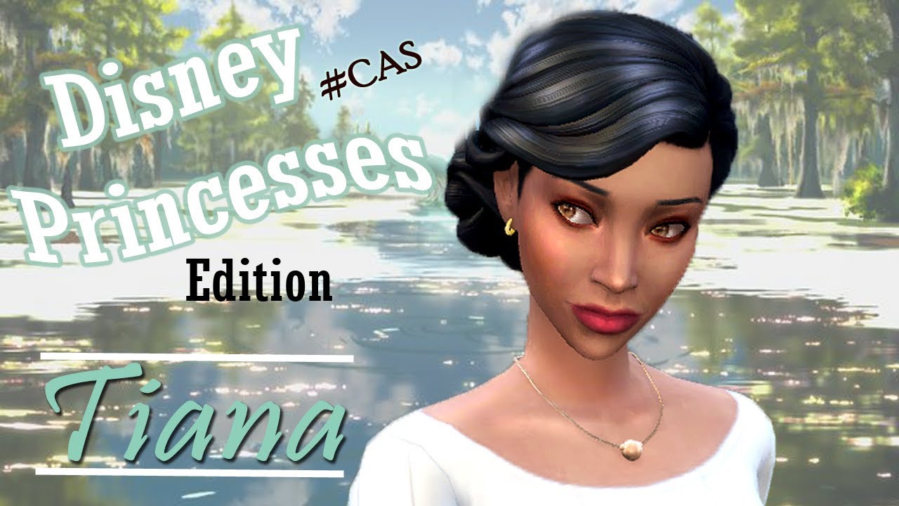 Download The Sims 4 CAS : Tiana || DISNEY PRINCESSES Edition (+download)
