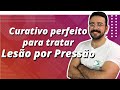 🔴 Aprenda qual o Curativo Perfeito para tratar uma Lesão por Pressão I AULA COMPLETA