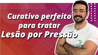 🔴 Aprenda qual o Curativo Perfeito para tratar uma Lesão por Pressão I AULA COMPLETA