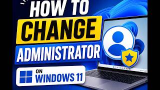 How to Change Administrator on Windows 11