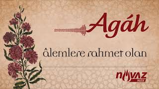 Agâh - Âlemlere Rahmet Olan (Ahmed Muhammed Mustafa) | Gül Yüzlü Albümünden Resimi