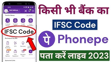 Kisi bhi bank ka ifsc code pata kare phonepe se ! Phonepe se kisi bank ka ifsc code pata kare 2023