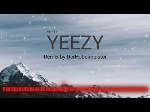 YEEZY Felax  Remix by DerHobelmeister