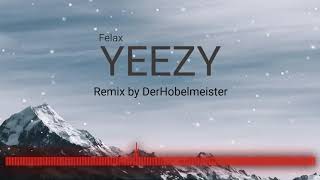 YEEZY Felax | Remix by DerHobelmeister Resimi