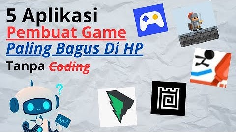 5 Aplikasi Pembuat Game Di HP Tanpa Coding