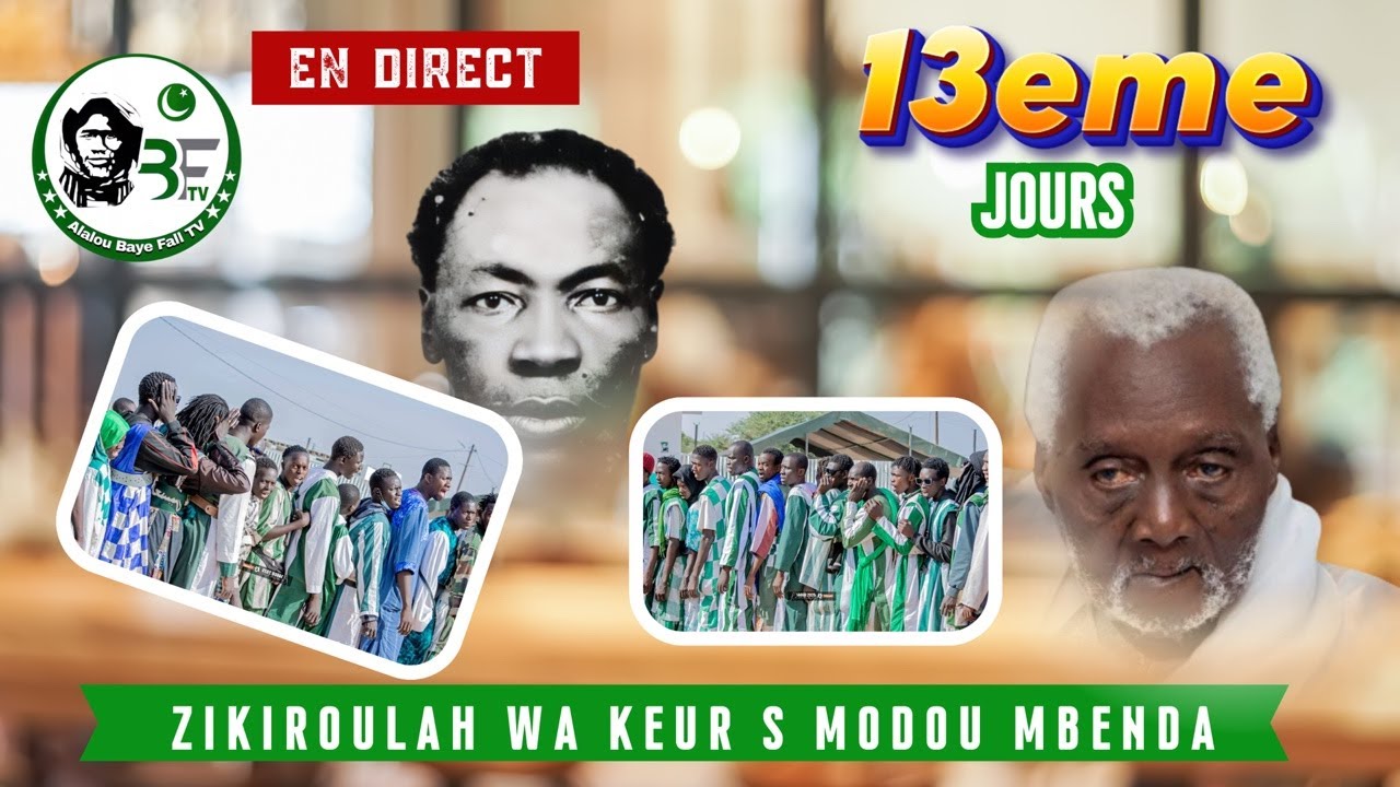 🛑EN DIRECT: 13eme JOURS: ZIKROULAH WA KEUR S MODOU MBENDA