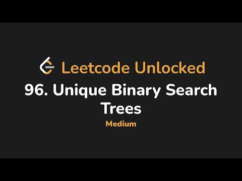 96. Unique Binary Search Trees | Leetcode Unlocked - Python