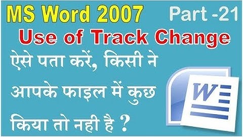 Use of Track Change in MS Word 2007 - ऐसे पता करें, किसी ने आपके फाइल में कुछ लिखा तो नहीं है (21)