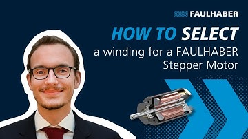 Stepper Motor: How to select a winding for a FAULHABER Stepper Motor - FAULHABER Drive Time