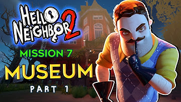 Hello Neighbor 2 Museum Walkthrough | Part 1 (Map House Puzzle) Mission 7