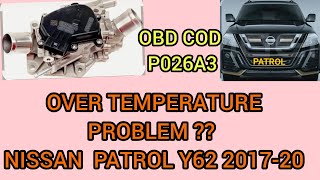 P026A3 ENGIN COOLANT BYPASS VALVE # NISSAN PATROL Y62 2017-2020.HOW TO YOU CAN SOLVET PROBLEM 