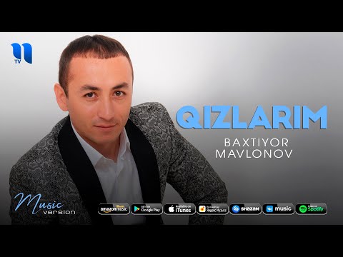 Baxtiyor Mavlonov - Qizlarim (audio 2021)