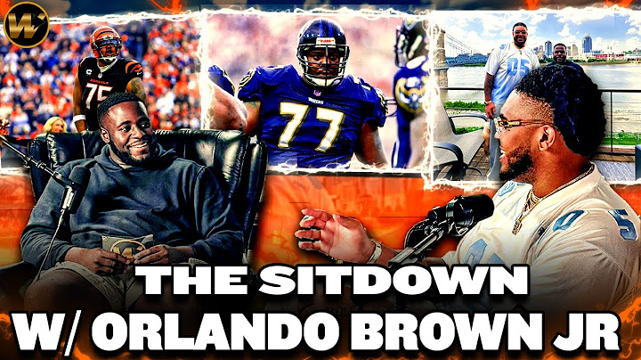 Orlando Brown Jr talks Untold NFL Stories, Playing with Superstar QB's & His Father's Influence