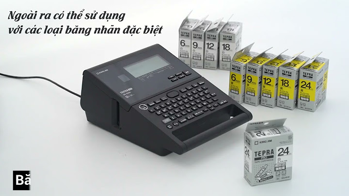 Hướng dẫn sử dụng máy in nhãn tepra sr 530 năm 2024