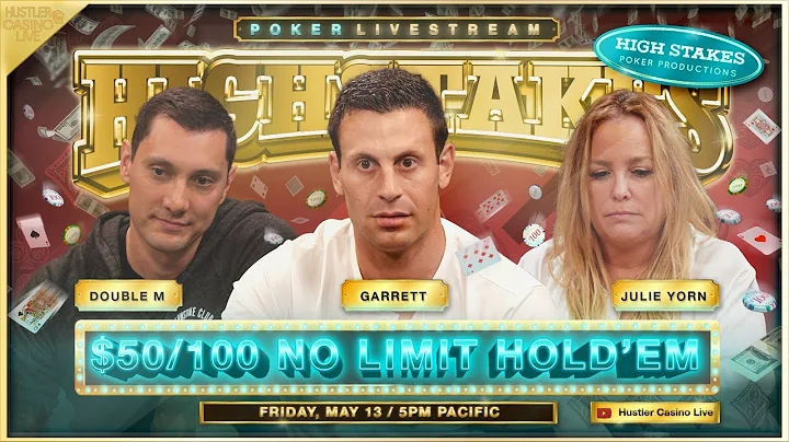 HIGH STAKES $50/100 w/ Garrett Adelstein, Julie Yo...