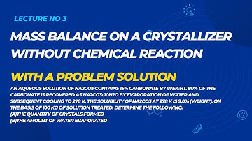 L#3 | Crystallizer Mass Balance Problem Solved  | Mass balance Without Reaction.