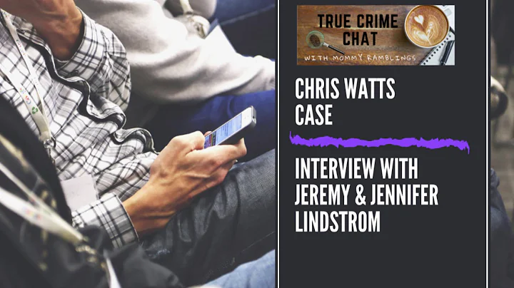 Chris & Shanann Watts - Interview with Jeremy & Je...