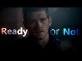 Klaus Mikaelson | Ready or Not