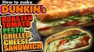 How to make Dunkin's ROASTED TOMATO PESTO GRILLED CHEESE SANDWICH But BETTER! Dunkin Copycat Recipe