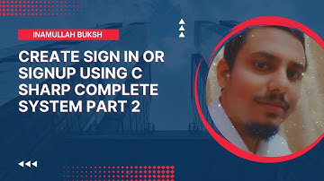 Create Sign In or Signup using c sharp Complete System Part 2