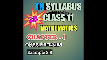 TN New Syllabus/11th Maths/Chapter-8/Example-8.8/ Video-28