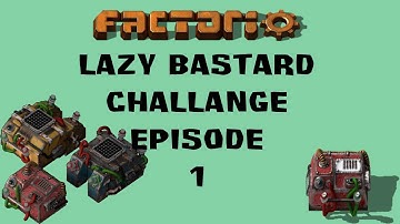 Factorio Lazy Bastard Challenge Episode 1