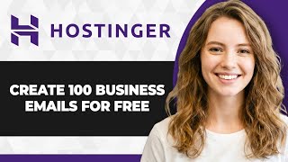 How to Create 100 Business Emails for Free with Hostinger (2026 Guide)