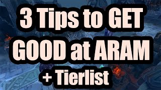 3 Tips That Will Make You Better At ARAM (ITEMS AND TIER LIST OUTDATED, SEASON 10) 3 Tips That Will Make You Better At ARAM (ITEMS AND TIER LIST OUTDATED, SEASON 10)