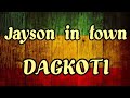 Dagkotijayson in town lyrics